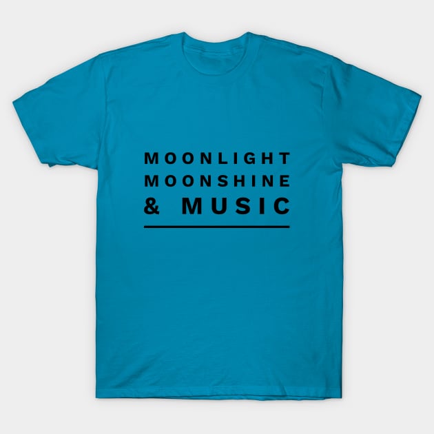 Moonlight Moonshine & Music T-Shirt by Sarcasm Served